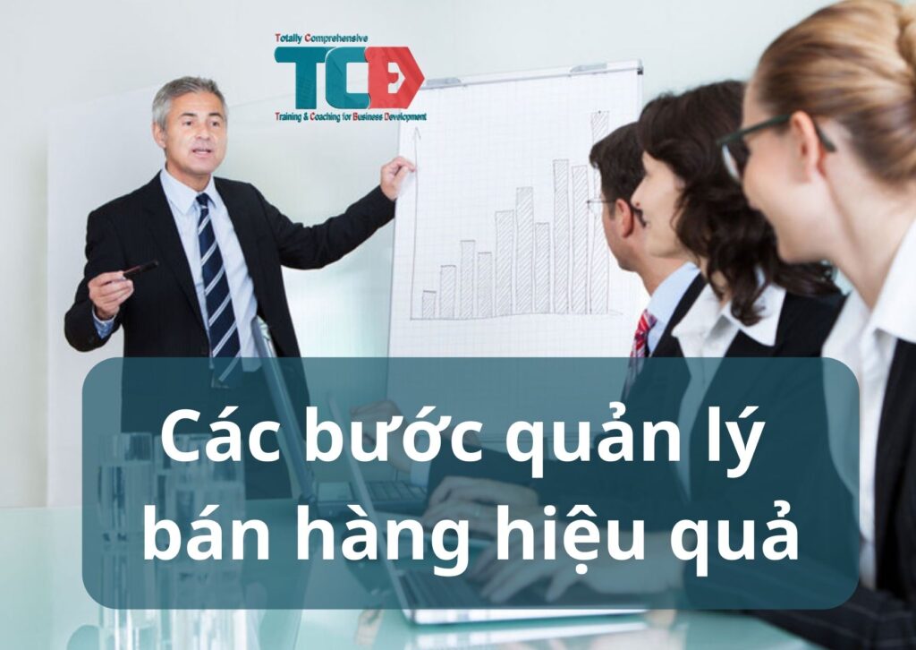 Các bước quản lý bán hàng hiệu quả