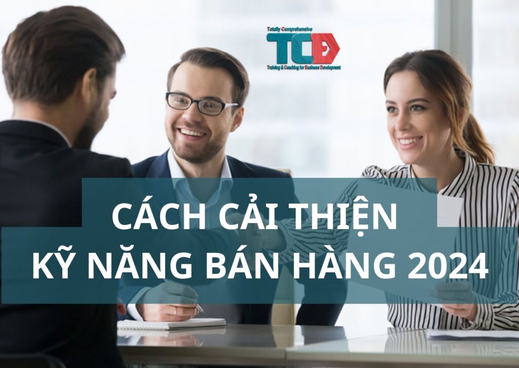 cách cải thiện kỹ năng bán hàng 2024