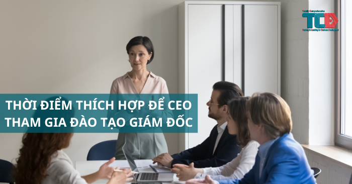 Thời điểm đào tạo giám đốc thích hợp