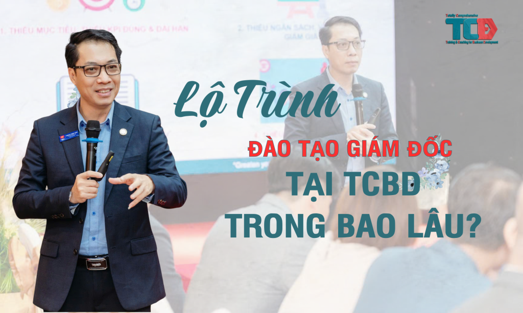 Lộ trình đào tạo giám đốc tại TCBD