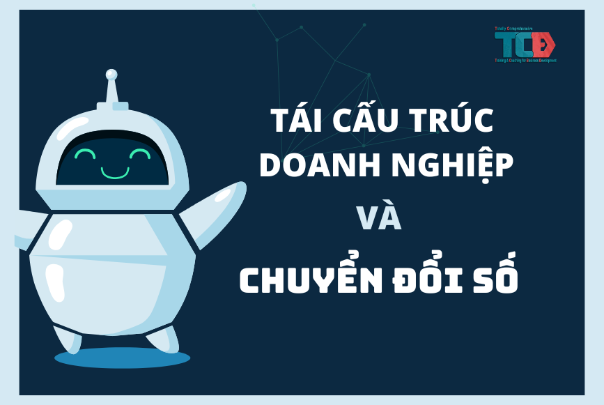 kết hợp tái cấu trúc doanh nghiệp và chuyển đổi số
