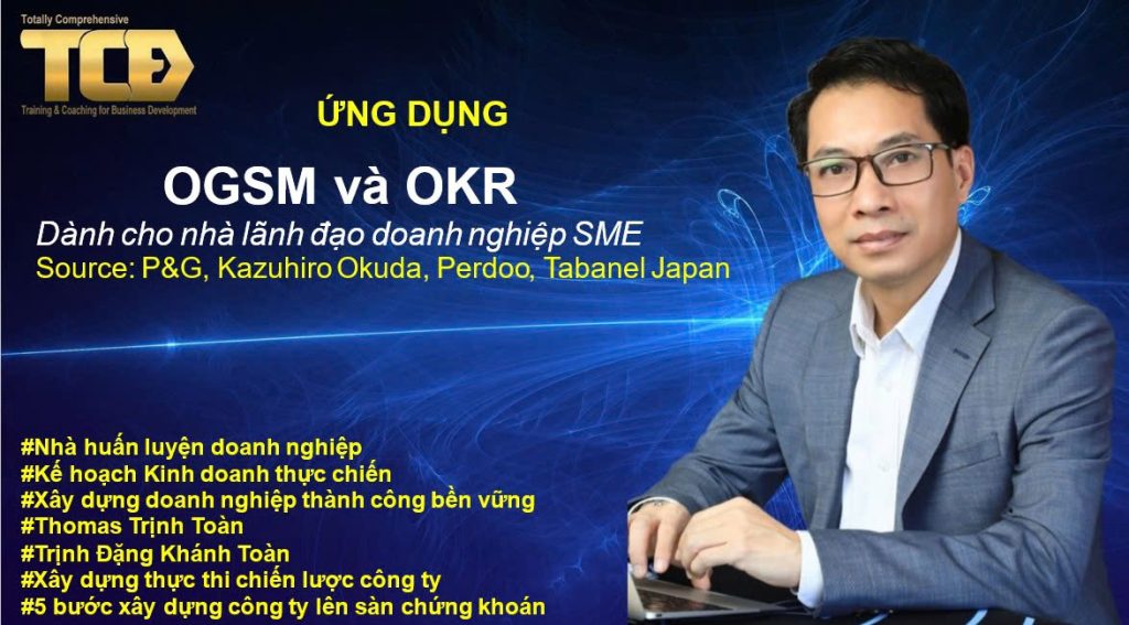 OGSM và OKR: Bộ đôi công cụ chiến lược dành cho nhà huấn luyện doanh nghiệp thời đại mới