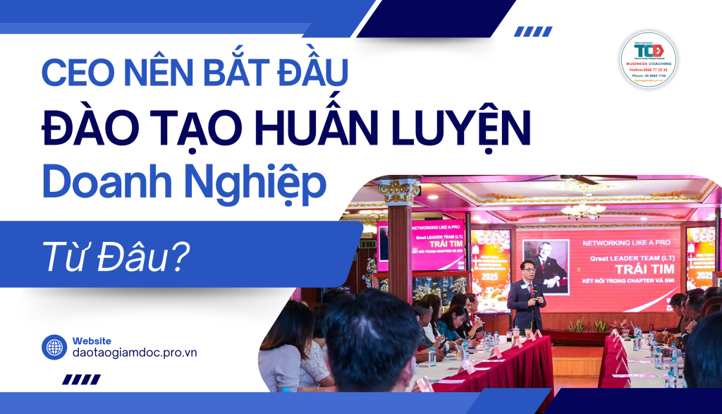 CEO nên bắt đầu đào tạo huấn luyện doanh nghiệp từ đâu?