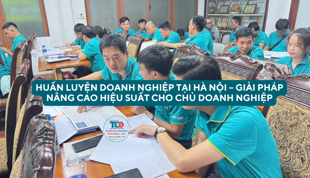 Huấn luyện doanh nghiệp tại Hà Nội, khoá học quản trị doanh nghiệp