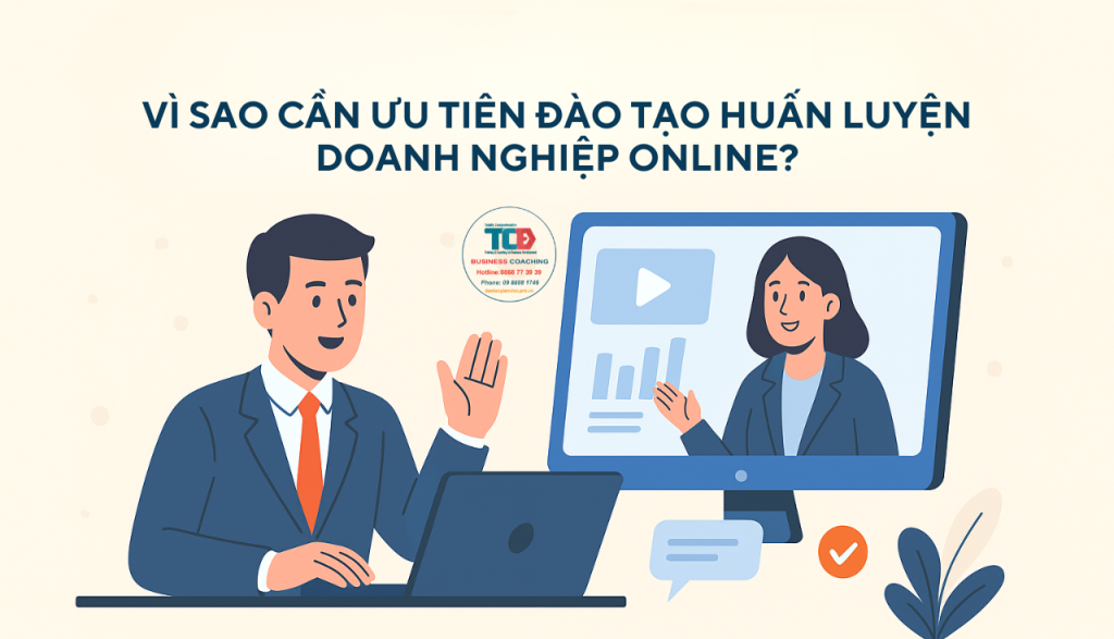 Tại sao nên đào tạo huấn luyện doanh nghiệp online