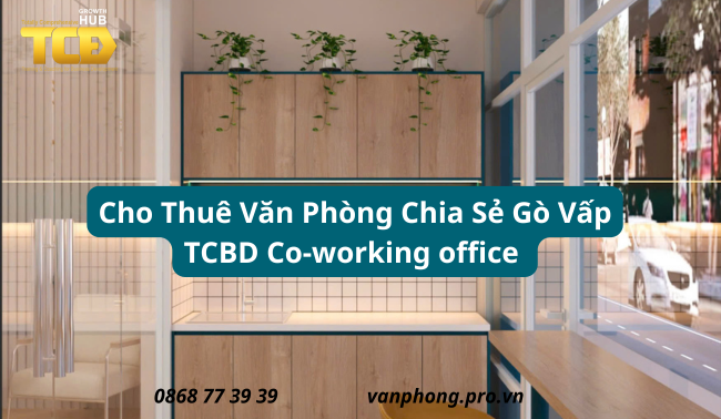 Cho thuê văn phòng chia sẻ Gò Vấp